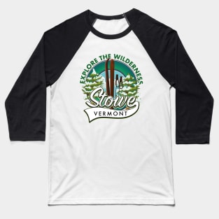 Stowe Vermont explore the Wilderness ski Baseball T-Shirt